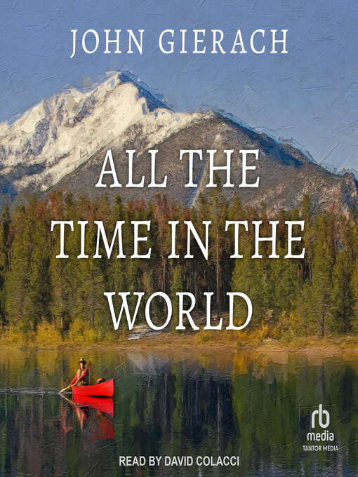 Title details for All the Time in the World by John Gierach - Available